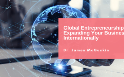 Global Entrepreneurship: Expanding Your Business Internationally