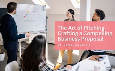 The Art of Pitching: Crafting a Compelling Business Proposal